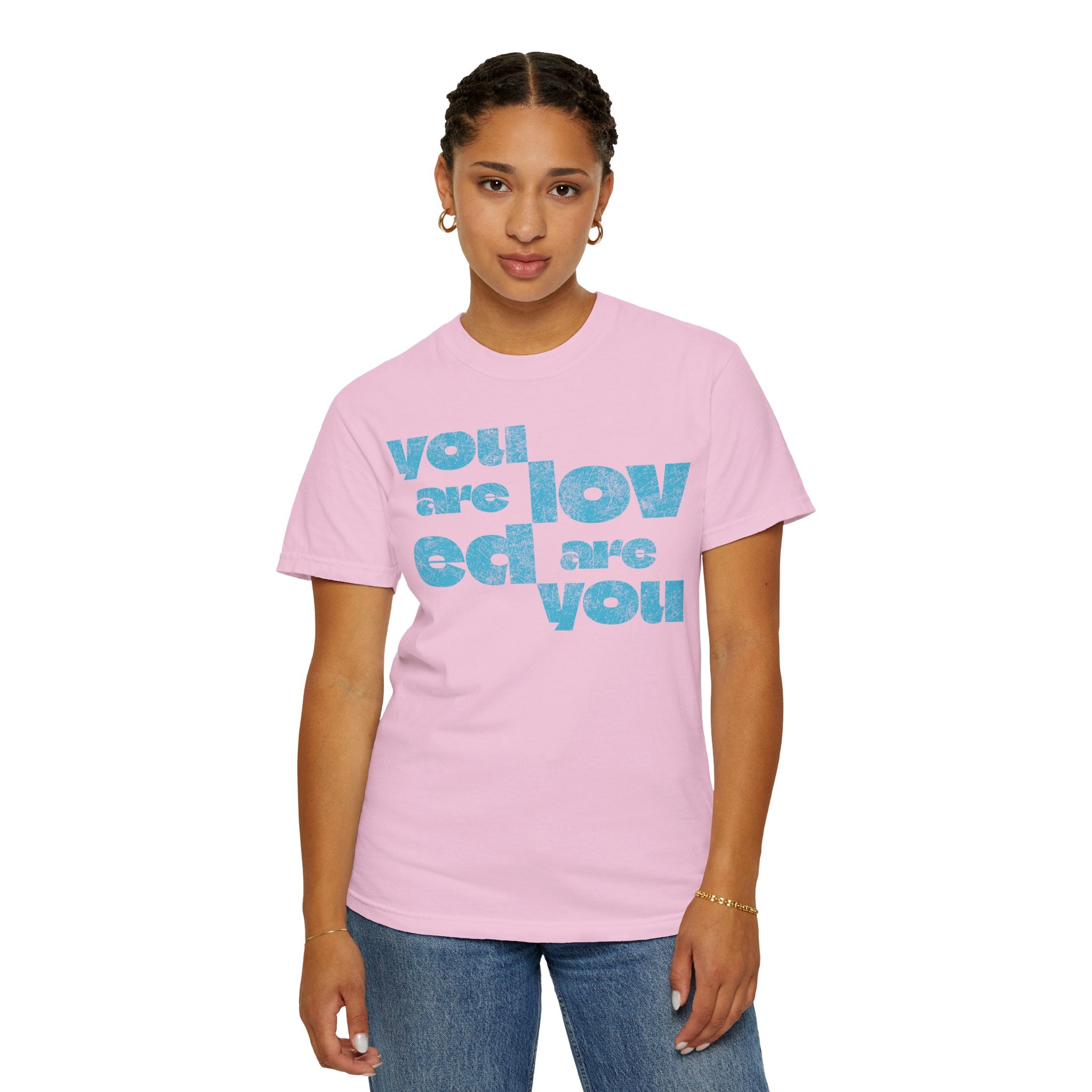 You Are Loved Are You T-shirt